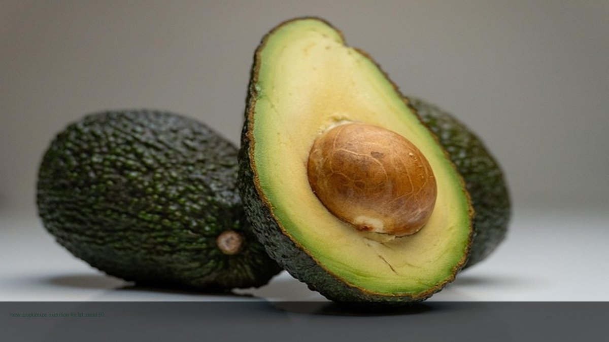 how to optimize nutrition for fat loss at 50